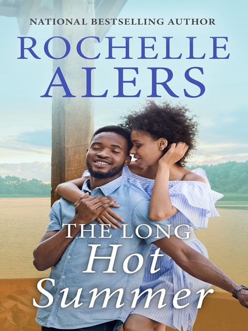 Title details for The Long Hot Summer by Rochelle Alers - Available